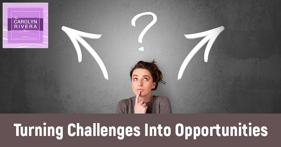 CRS 42 | Turning Challenges Into Opportunities