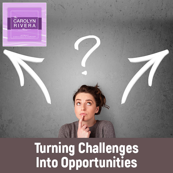 CRS 42 | Turning Challenges Into Opportunities